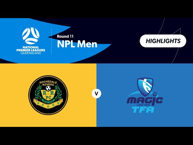 NPL Men Round 11 - Rochedale Rovers vs Magic United Highlights