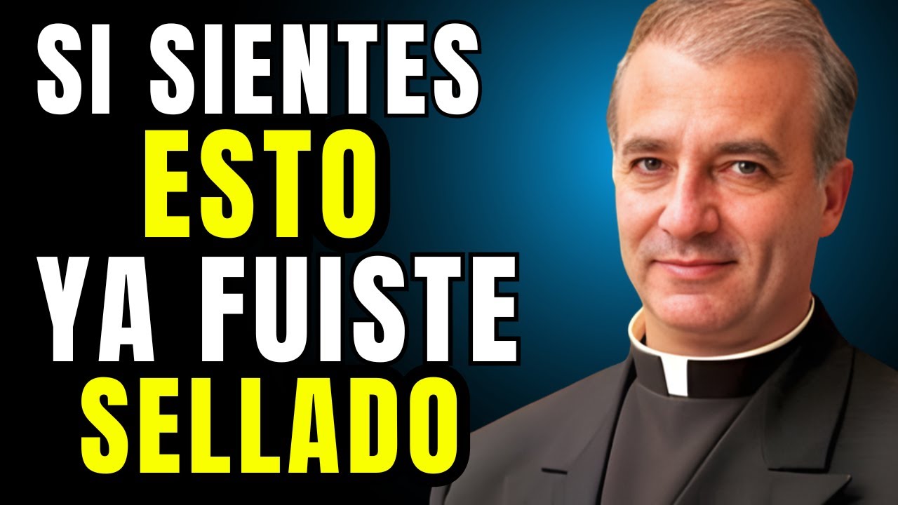 Señales Poderosas de que Dios Ya Te Ha Sellado (Y Tal Vez No Lo Sabías) | Padre Ángel Espinosa