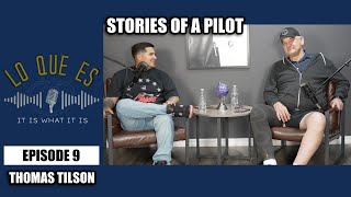 Lo Que Es Podcast- EPISODE 9 STORIES OF A PILOT THOMAS TILSON