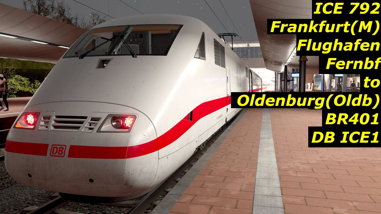 ICE 792 Frankfurt M Flughafen Fernbf To Oldenburg Oldb BR401 DB ICE 792 Frankfurt M Flughafen Fernbf To Oldenburg Oldb BR401 DB
