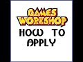 Applying to Games Workshop - How to do it!