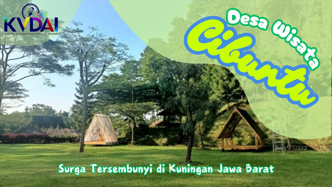 Cibuntu DESA WISATA CIBUNTU, SURGA TERSEMBUNYI DI KUNINGAN JAWA BARAT - # ...