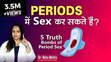 Periods में  SEX कर सकते है? Is it Safe to have SEX during Periods? (in Hindi)