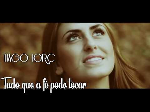 ♪ Tiago Iorc -Tudo que a fé pode tocar  ♪(Eu te vejo em todo canto, todo olhar)