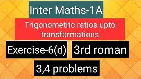 Inter Maths-1A - Trigonometry -Exercise -6(d)- 3rd roman- 3,4 problems