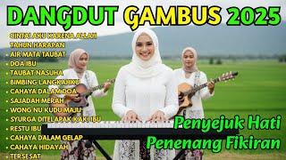 DANGDUT GAMBUS RELIGI MENYENTUH HATI – LAGU ISLAMI PENUH KEHIKMAHAN DAN DOA