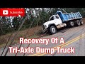 Recovery Of A Tri-axle Dump Truck