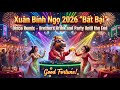 Nhạc Xuân Bính Ngọ "Bất Bại": Disco Remix 2026 – Anh Em Nhấp Chén Quẩy Tới Bến, Vận Thế Lên Hương!