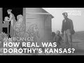 How Real Was Dorothy’s Kansas? | American Oz | American Experience | PBS