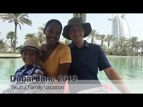 Skutta Family 10 Day Vacation to Dubai and Abu Dhabi UAE | June 16 – 27, 2019