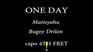 ONE DAY - MATISYAHU - BUGOY DRILON Easy Chords and Lyrics 4th Fret