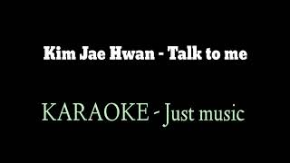 Kim Jae Hwan  나에게 말해요 Talk to me karaoke just music by JMJV KARAOKE