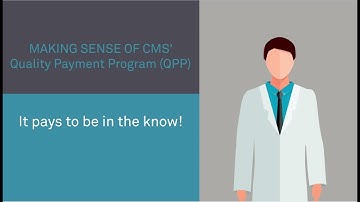 Making Sense of CMS’ Quality Payment Program