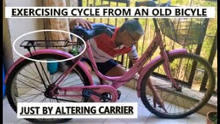MAKING EXERCISING CYCLE FROM AN OLD BICYCLE | JUST BY ALTERING THE CARRIER #QUARANTINE (EnglishSubs)