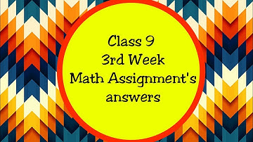 Class 9 3rd Week Math Assignment and answer-2021 তৃতীয় সপ্তাহের গণিত এ্যাসাইনমেন্টের উত্তর