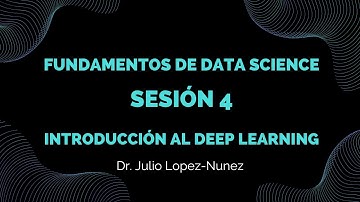 Fundamentos de Data Science con Python | Sesión 4: Introducción al Deep Learning y Redes Neuronales