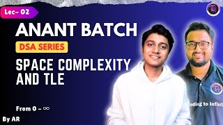 Lec 02 | Space Complexity & TLE | DSA | Anant Batch | AR sir