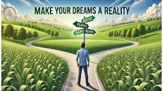 How to Make Your Dreams a Reality (Navigating the Path to Success)