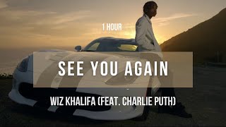 [1 hour] Wiz Khalifa - See You Again (feat. Charlie Puth) | Lyrics