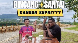 Bincang Santai   Kangen Supri