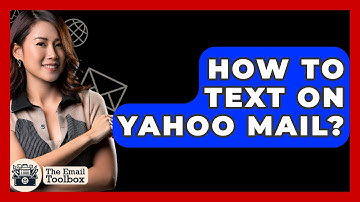 How To Text On Yahoo Mail? - TheEmailToolbox.com