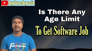 What is The Age Limit to get IT Job | Can I get software job after 10 Years of non IT experience