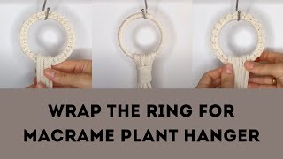 How to start macrame plant hanger: 3 ways to wrap the ring