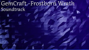 GemCraft Frostborn Wrath - Soundtrack