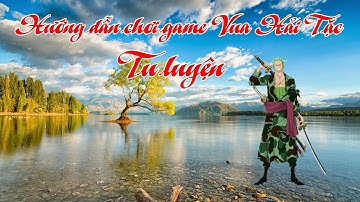 [Game] Tu luyện | Nguyễn Viết Xuân | Game Vua Hải Tặc