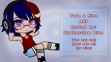 Take a Hint MEP || Audition Parts || Read Desc for more info || 500+ subs special