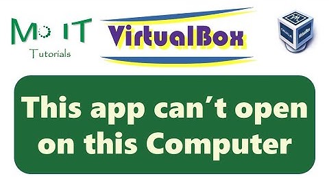 VirtualBox 5 2 2  Wont Open - This app can