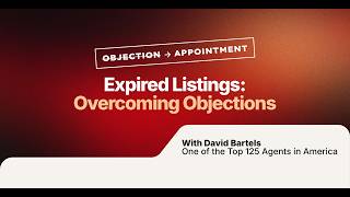 Expired Listings: How to Overcome Objections & Book More Appointments