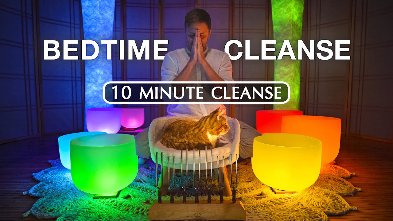 QUICK **Before Bed** Chakra Cleanse  (10 minute sound bath)