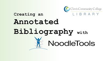 Annotated Bibliographies with NoodleTools - Clovis Community College (CA) Library