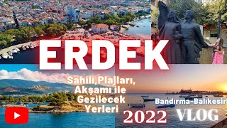 Erdek-Bandırma 2022 Vlog-gündüzü ve akşamı ile Erdek gezilecek yerler #gezivlog#gezilecekyerler#gezi