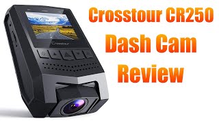 Crosstour CR250 Dash Cam - Unboxing & Review With Sample Footage