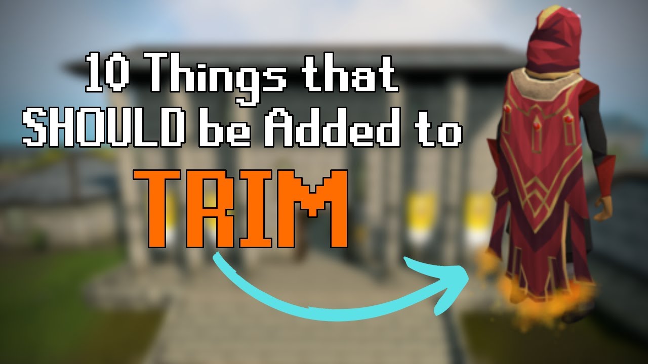 Formuler Plys dukke Eksamensbevis 10 Things that Should be Added to the TRIMMED Completionist Cape - YouTube