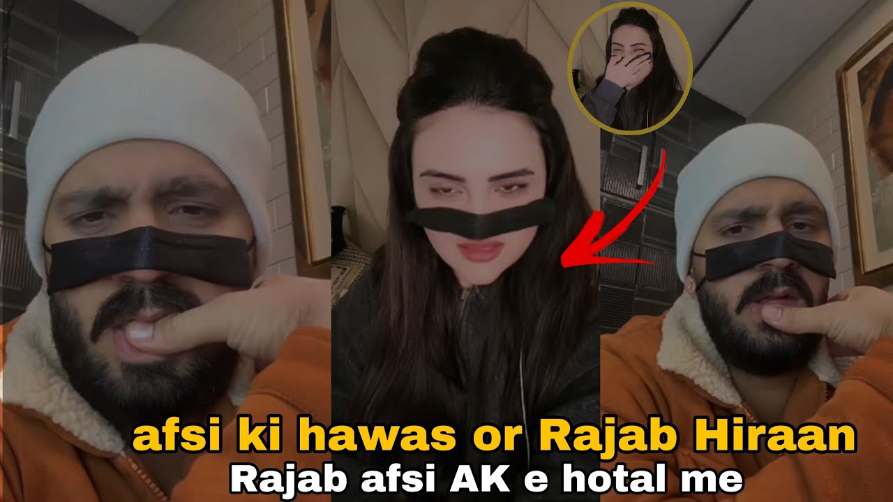 Afsi ki hawas or Rajab Hiran | Rajab afsi Ak e hotal me😳