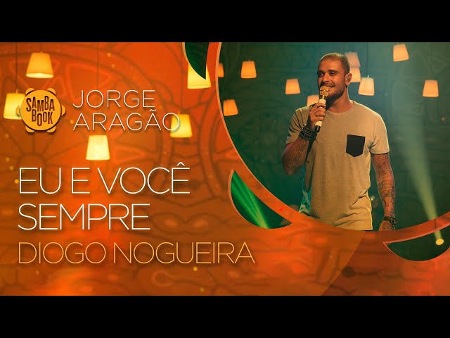 Diogo Nogueira - Eu e Voce Sempre  Sambabook Jorge Aragao