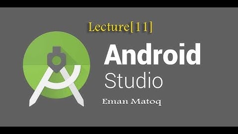 الاندرويد استيديو - التعامل Adapter - List view محاضرة (11) الجزء الاول