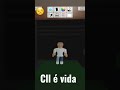 Cll é vida🙃 #robloxmeme #robloxshorts