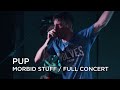 Pup  morbid stuff full live concert