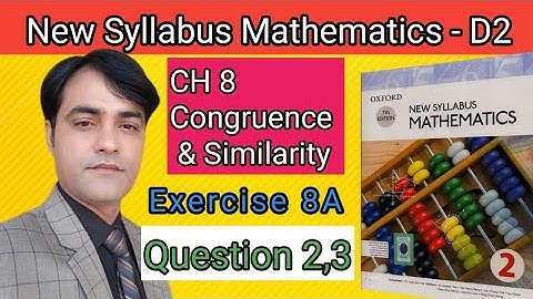 Exercise 8A Q 2 & 3 I Oxford New Syllabus Mathematics |Chap 8 congruence & Similarity| D2 Solution