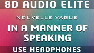 Nouvelle Vague - In A Manner Of Speaking (8D Audio Elite)