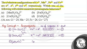The \( d \)-electron configurations of \( \mathrm{Cr}^{2+}, \mathrm{Mn}^{2+}, \mathrm{Fe}^{2+} \...
