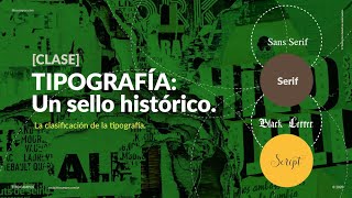 [CLASE] Tipografía: Un sello histórico – La clasificación de la tiporafía