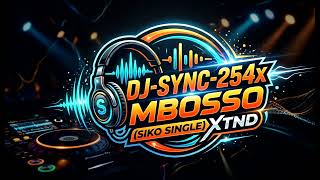 Dj-Sync-254X Mbosso Siko Single Xtnd