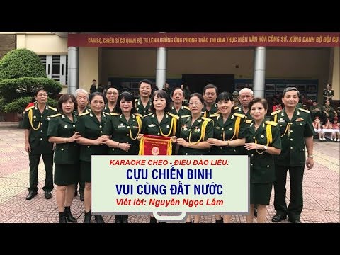 Video KARAOKE CHÈO: CỰU CHIẾN BINH VUI CÙNG ĐẤT NƯỚC , ĐIỆU... - youtube