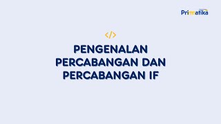 Konsep Dasar Percabangan dan Percabangan IF Bahasa Pemrograman Python