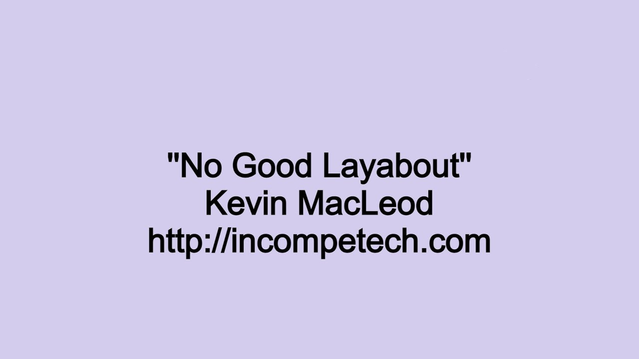 Kevin MacLeod ~ No Good Layabout [incompetech] - YouTube Music